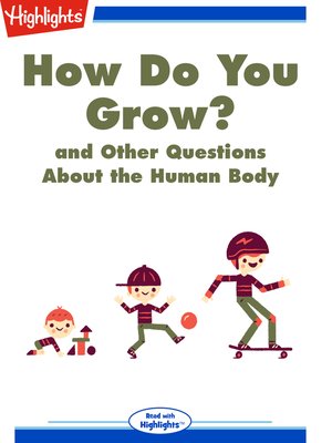 cover image of How Do You Grow? and Other Questions About the Human Body